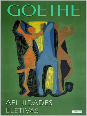 cover image of AS AFINIDADES ELETIVAS--Goethe
